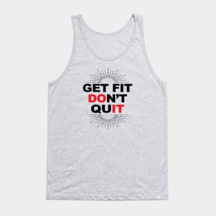 Get Fit Don't Quit! Tank Top